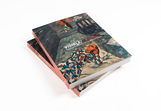 Catalog - VISIBLE/INVISIBLE Representation of Women in Art through the MAP Collection